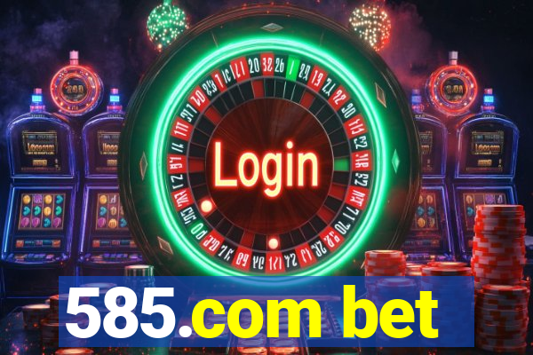 585.com bet